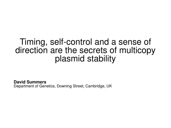 timing self control and a sense of direction are the secrets of multicopy plasmid stability