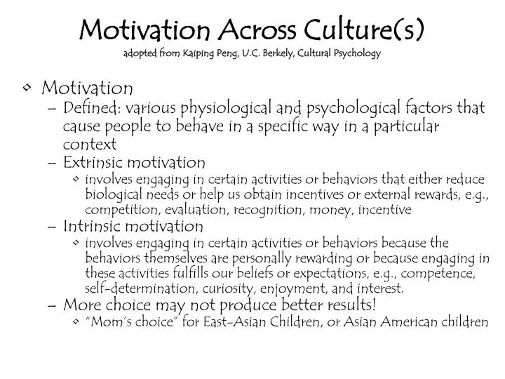 motivation across culture s adopted from kaiping peng u c berkely cultural psychology