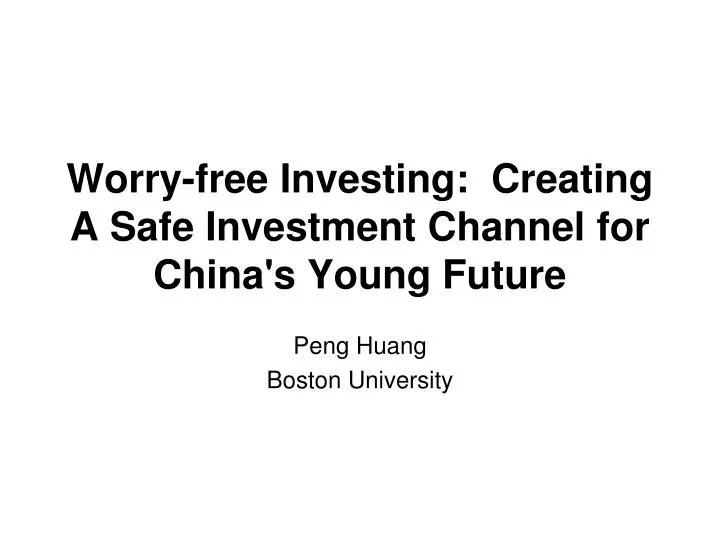 worry free investing creating a safe investment channel for china s young future