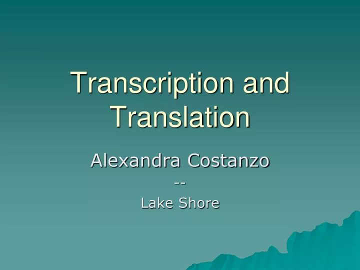 transcription and translation