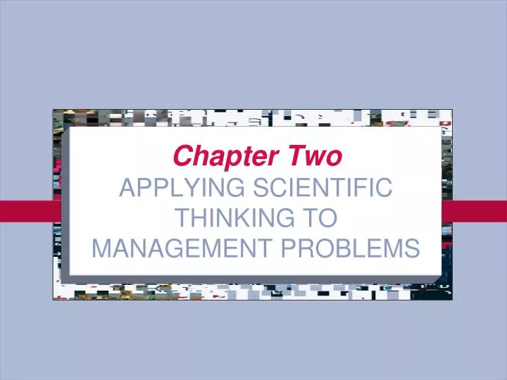 chapter two applying scientific thinking to management problems