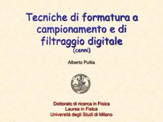 tecniche di formatura a campionamento e di filtraggio digitale cenni