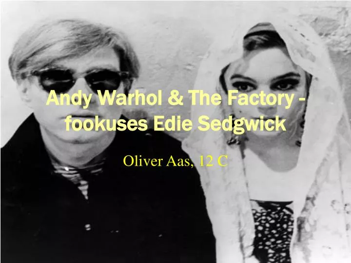 andy warhol the factory fookuses edie sedgwick
