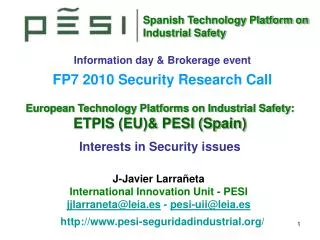 European Technology Platforms on Industrial Safety: ETPIS (EU)&amp; PESI (Spain)