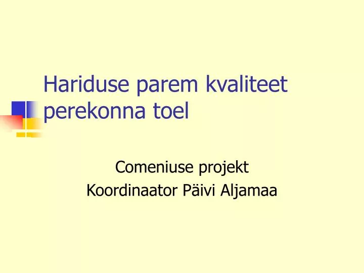 hariduse parem kvaliteet perekonna toel