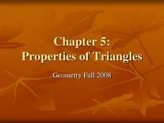 Chapter 5: Properties of Triangles