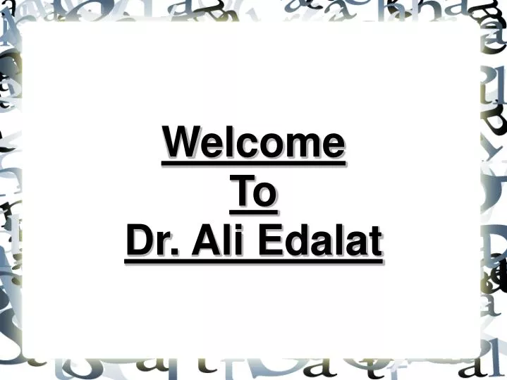 welcome to dr ali edalat