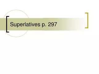 superlatives p 297