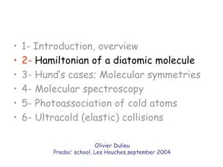 1- Introduction, overview 2- Hamiltonian of a diatomic molecule