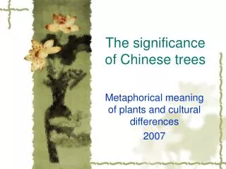 The significance of Chinese trees