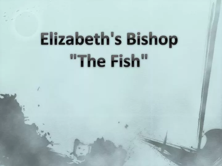 elizabeth s bishop the fish