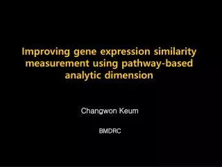 Improving gene expression similarity measurement using pathway-based analytic dimension