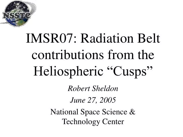 imsr07 radiation belt contributions from the heliospheric cusps