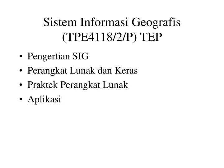 sistem informasi geografis tpe4118 2 p tep