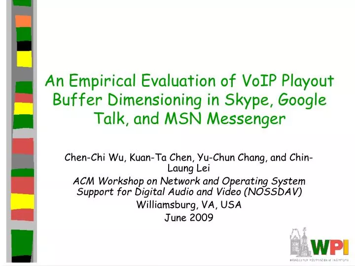 an empirical evaluation of voip playout buffer dimensioning in skype google talk and msn messenger