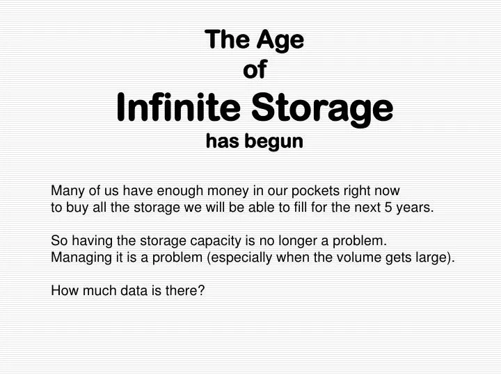 the age of infinite storage has begun