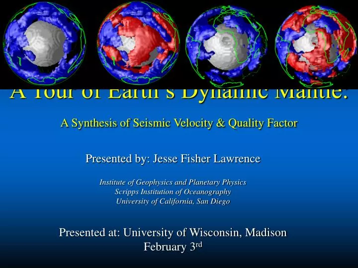 a tour of earth s dynamic mantle a synthesis of seismic velocity quality factor