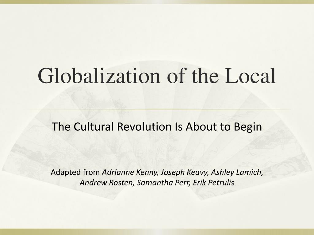 PPT - Globalization of the Local PowerPoint Presentation, free download ...