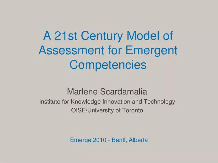 a 21st century model of assessment for emergent competencies