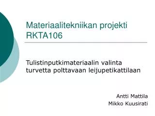Materiaalitekniikan projekti RKTA106