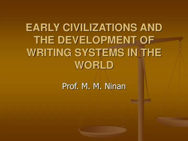 early civilizations and the development of writing systems in the world