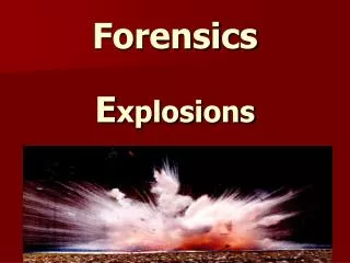 Forensics E xplosions