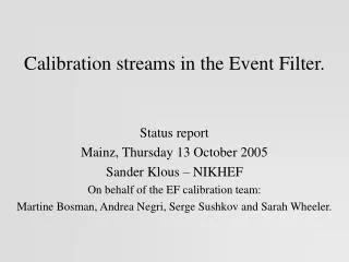 Calibration streams in the Event Filter.