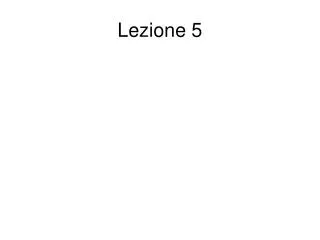 lezione 5