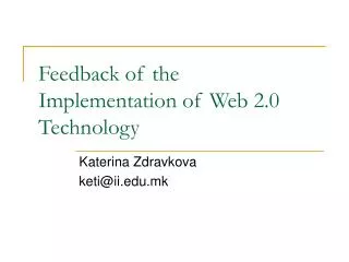 Feedback of the Implementation of Web 2.0 Technology