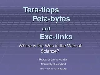 Tera-flops 		Peta-bytes and 			Exa-links