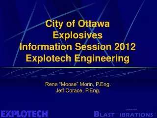 City of Ottawa Explosives Information Session 2012 Explotech Engineering