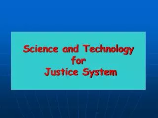 science and technology for justice system