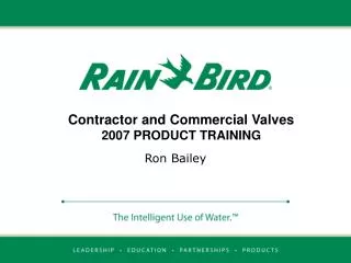 Contractor and Commercial Valves 2007 PRODUCT TRAINING