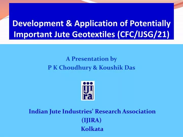 development application of potentially important jute geotextiles cfc ijsg 21