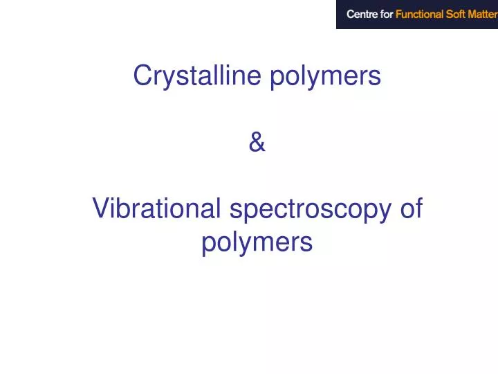 crystalline polymers vibrational spectroscopy of polymers
