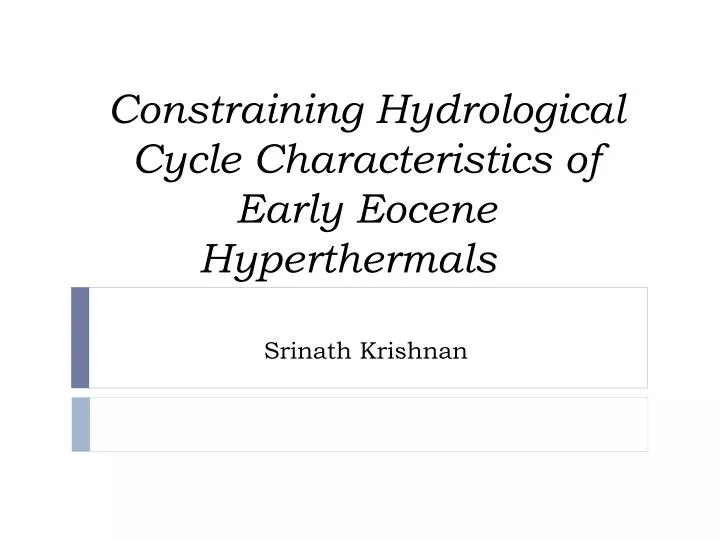 constraining hydrological cycle characteristics of early eocene hyperthermals