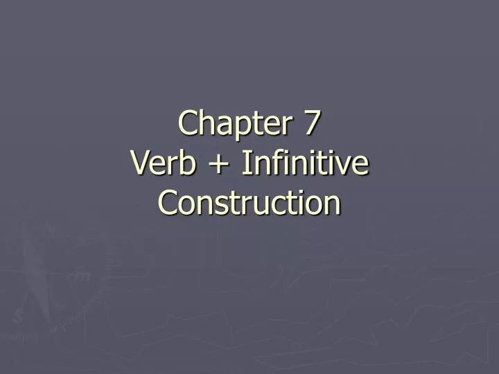 chapter 7 verb infinitive construction