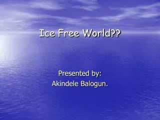 Ice Free World??