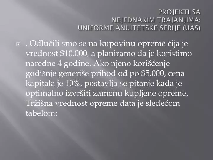 projekti sa nejednakim trajanjima uniforme anuitetske serije uas