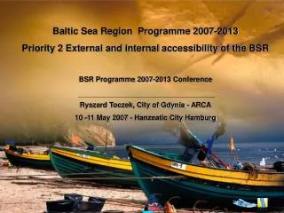 Baltic Sea Region Programme 2007-2013 Priority 2 External and internal accessibility of the BSR