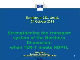 Alain Baron Europ ean Commission, DG Mobilit y and Transport (DG MOVE)