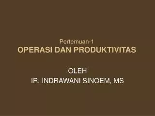 pertemuan 1 operasi dan produktivitas