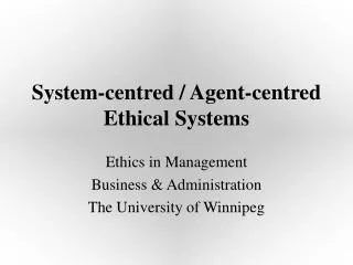 System-centred / Agent-centred Ethical Systems