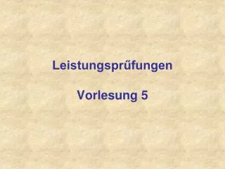 leistungspr fungen vorlesung 5