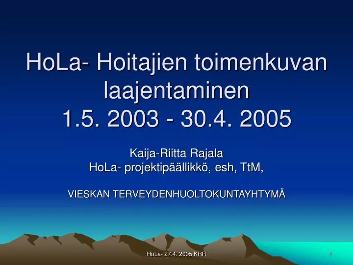 hola hoitajien toimenkuvan laajentaminen 1 5 2003 30 4 2005