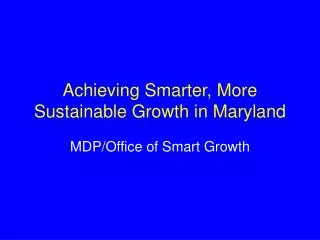 Achieving Smarter, More Sustainable Growth in Maryland
