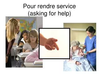 Pour rendre service (asking for help)