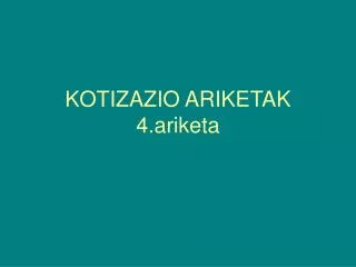 KOTIZAZIO ARIKETAK 4.ariketa