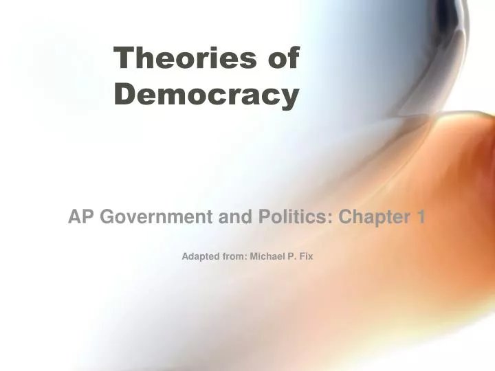 ap government and politics chapter 1 adapted from michael p fix