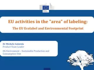 EU activities in the &quot;area&quot; of labeling: The EU Ecolabel and Environmental Footprint